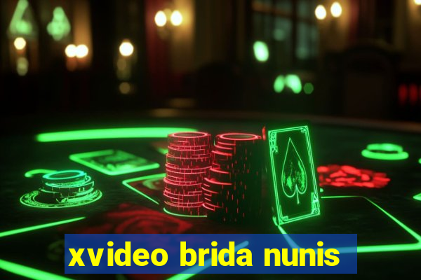 xvideo brida nunis